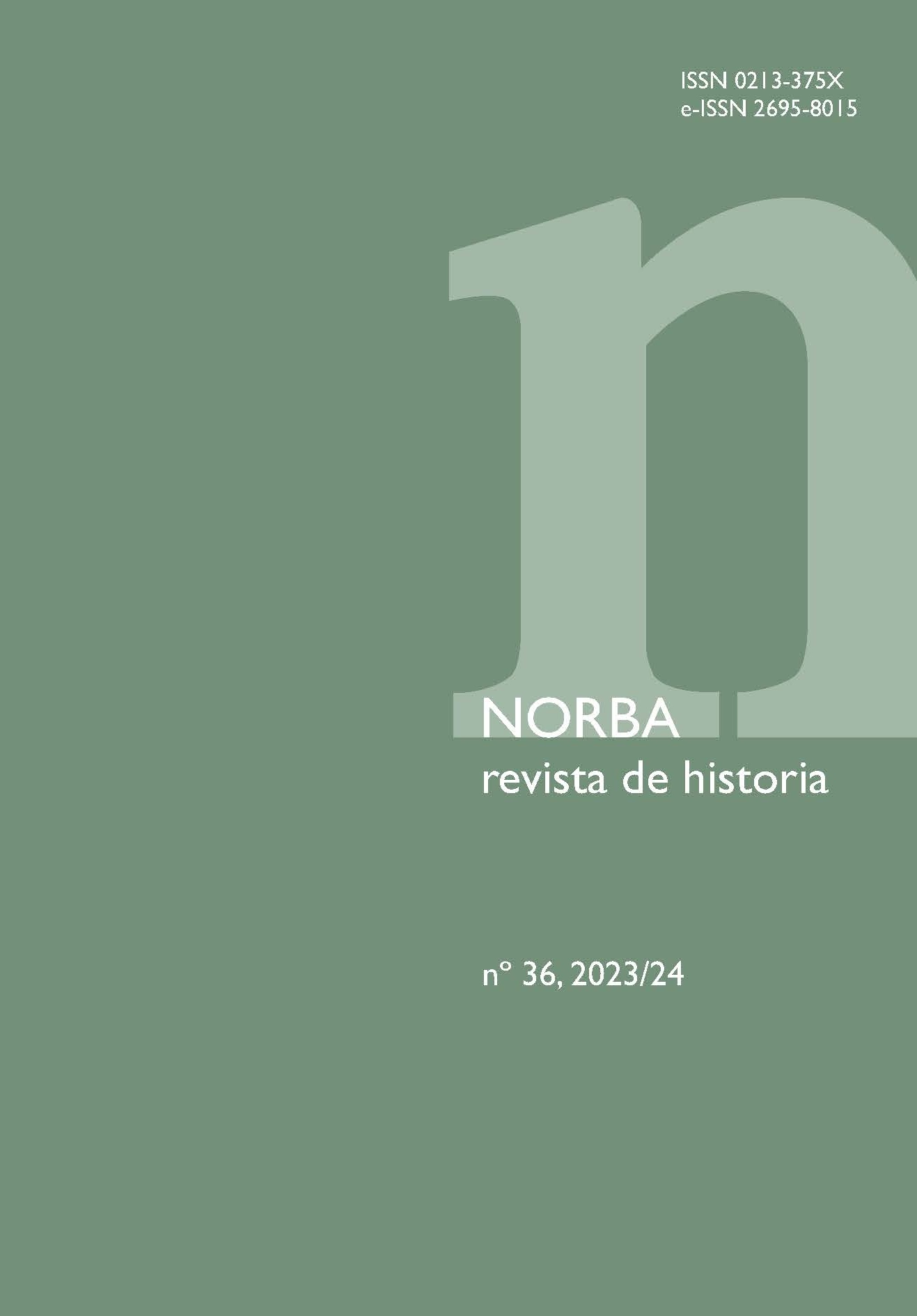 					Ver Núm. 36 (2024): Norba: Revista de Historia, 2023/2024 
				